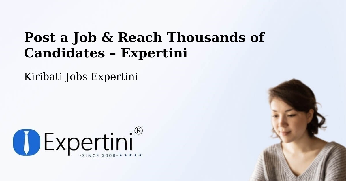 Post a Job in Kanton – Hire the Right Talent - Kanton, Kiribati Jobs Expertini