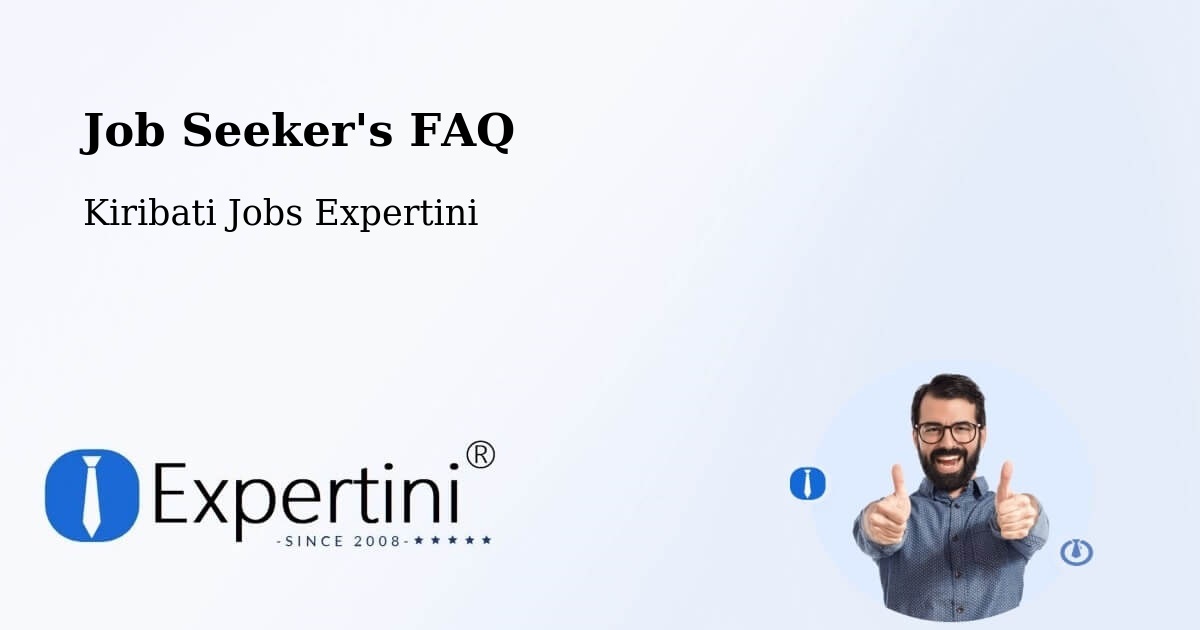 Job Seeker FAQ – Kanton - Kiribati Jobs Expertini