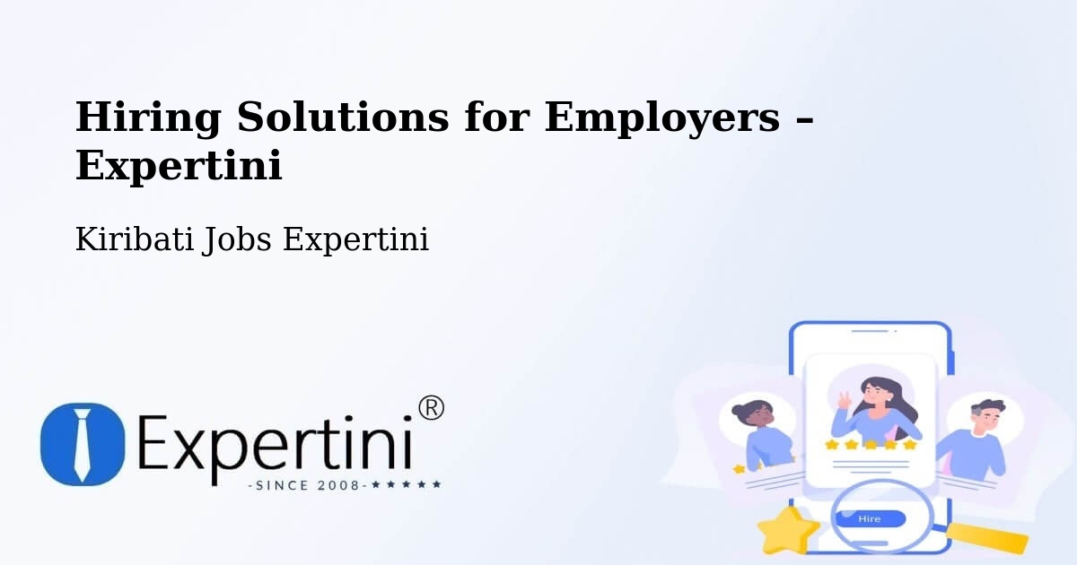 Hiring Solutions for Employers in Kanton - Kanton, Kiribati Jobs Expertini