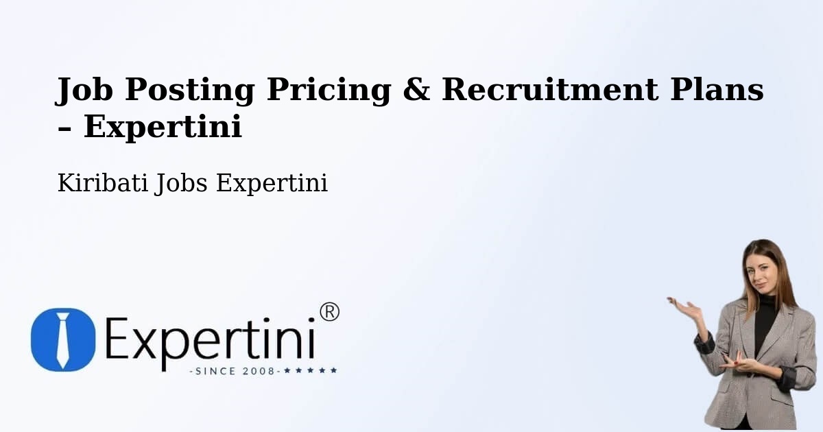 Job Posting Pricing & Recruitment Plans – Kanton - Kanton, Kiribati Jobs Expertini